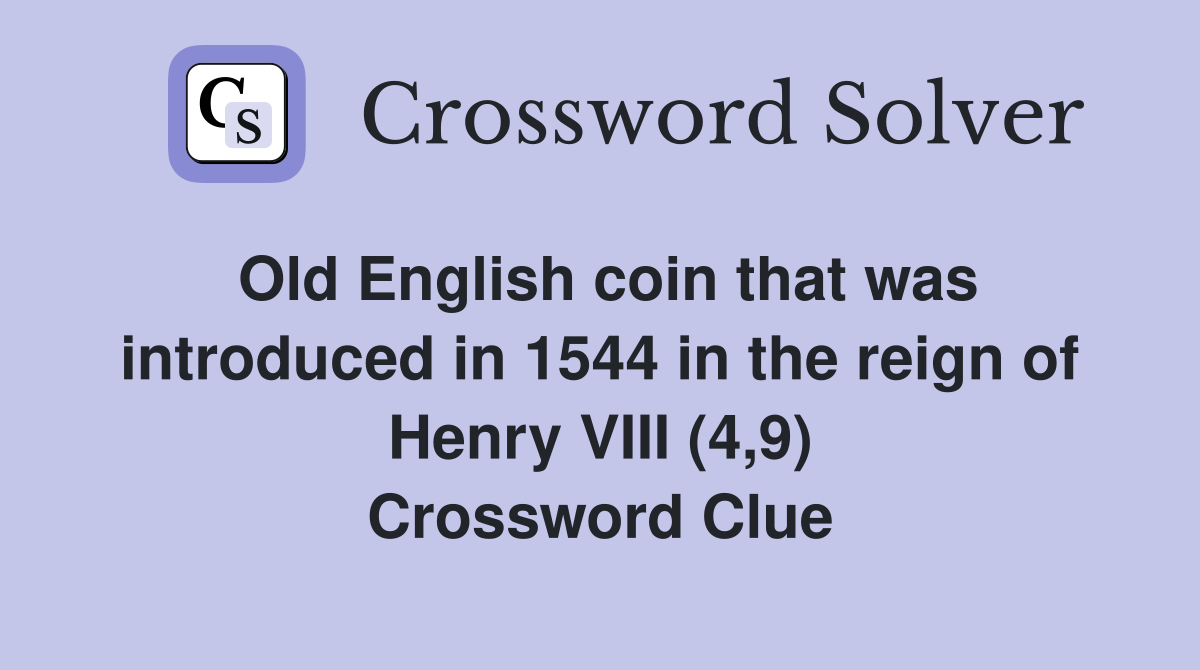 Old English coin that was introduced in 1544 in the reign of Henry VIII